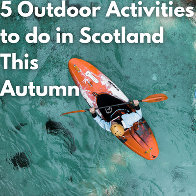 5 Outdoor activities to do in Scotland in Autumn