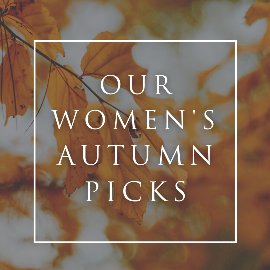 OUR WOMEN'S AUTUMN PICKS