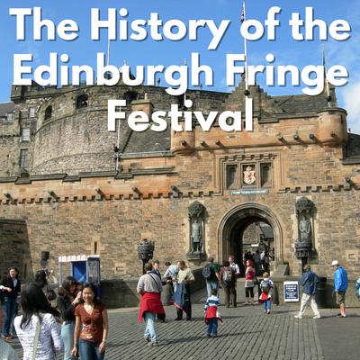 The History of the Edinburgh Fringe
