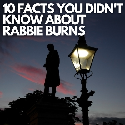 10 Facts You Didn't Know About Rabbie Burns