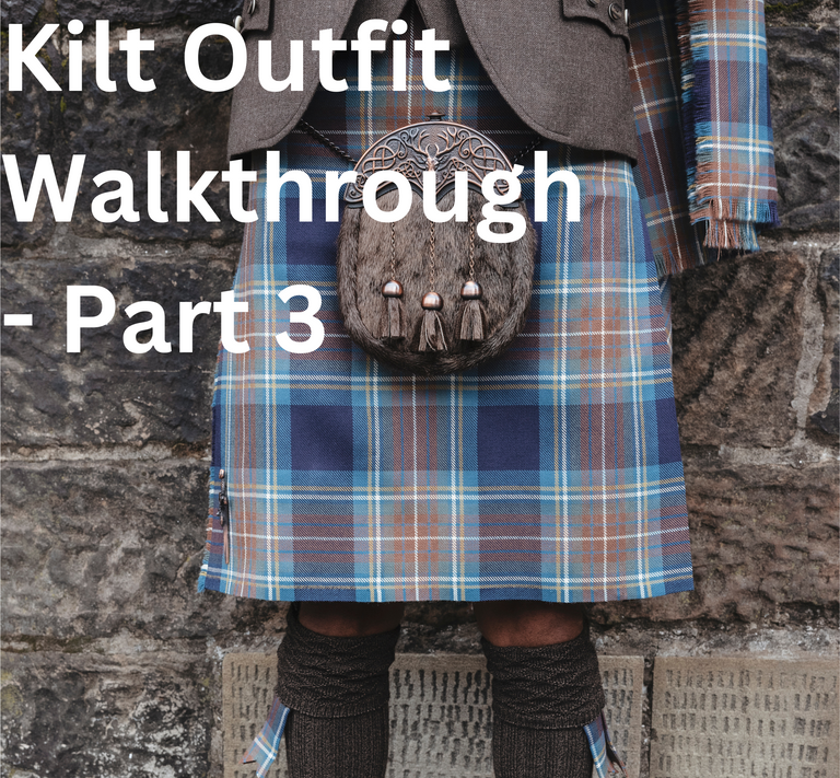 Kilt Outfit Walkthrough Part 3 Scotland Kilt Co