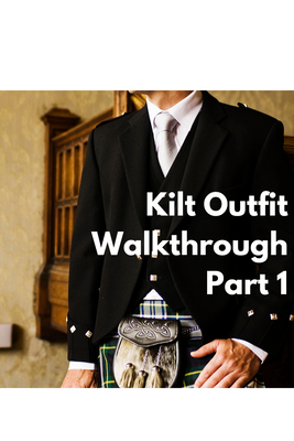 Kilt Outfit Walkthrough - Part 1