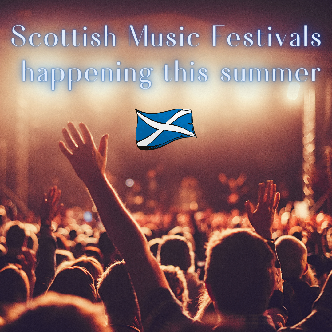 Scottish Music Festivals Happening This Summer