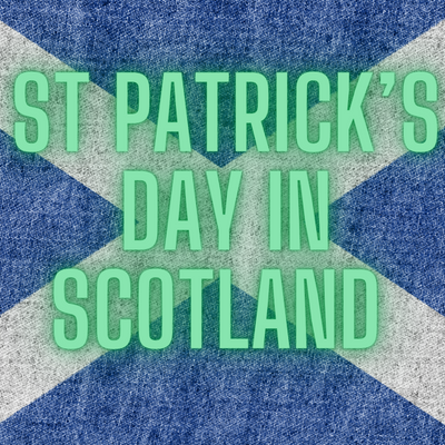 St Patrick's Day In Scotland