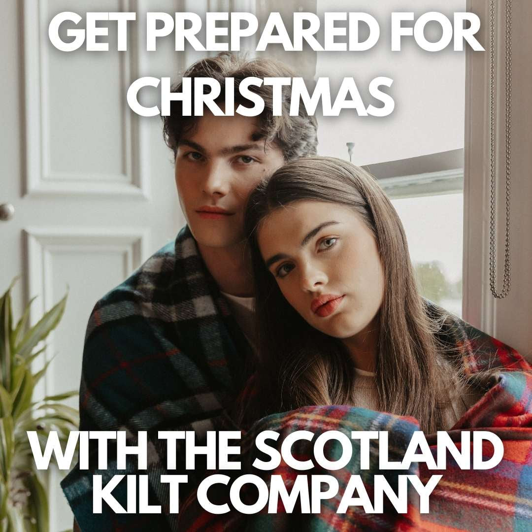 GET PREPARED FOR XMAS WITH THE SCOTLAND KILT COMPANY